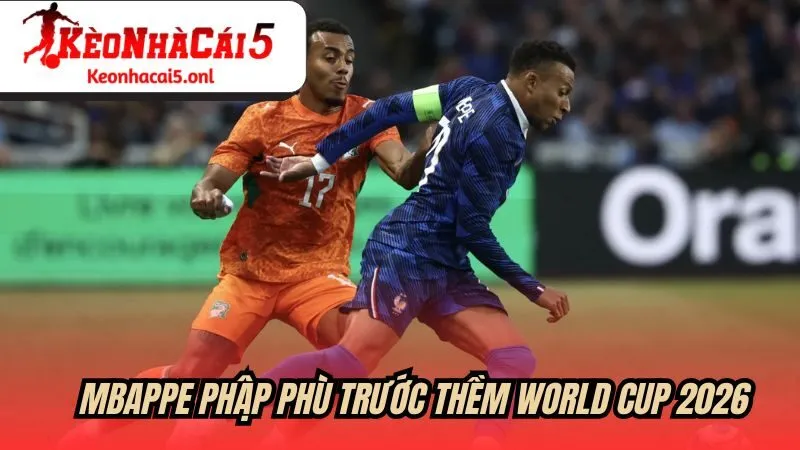 Mbappe phập phù trước thềm World Cup 2026