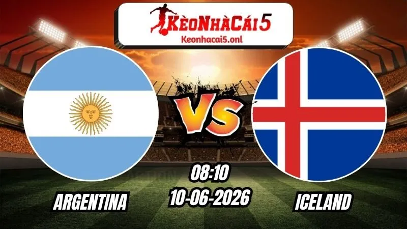 Soi Kèo Argentina vs Iceland 08h00 - 10/06/2026