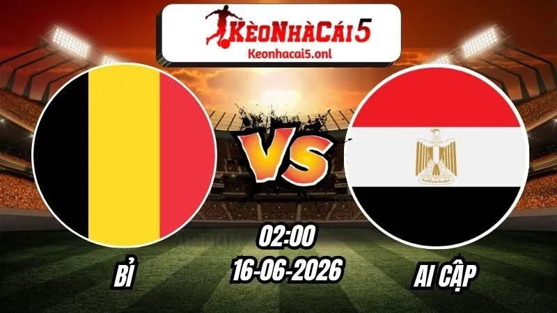 Soi Kèo Bỉ vs Ai Cập 02h00 - 16/06/2026