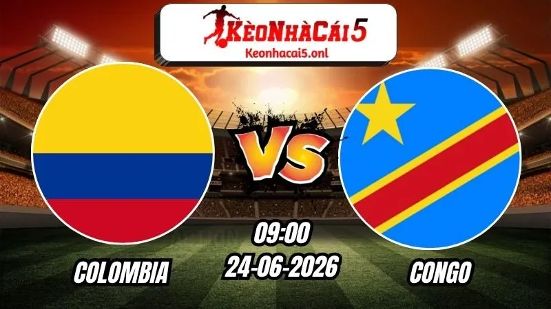 Soi Kèo Colombia vs Congo 09h00 - 24/06/2026