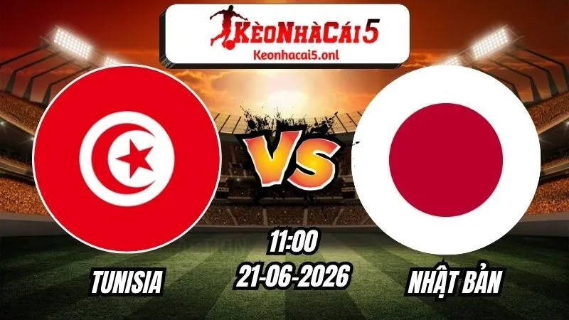 Soi Kèo Tunisia vs Nhật Bản 11h00 - 21/06/2026