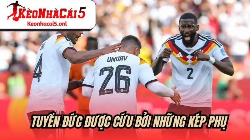 Tuyển Đức được cứu bởi những kép phụ