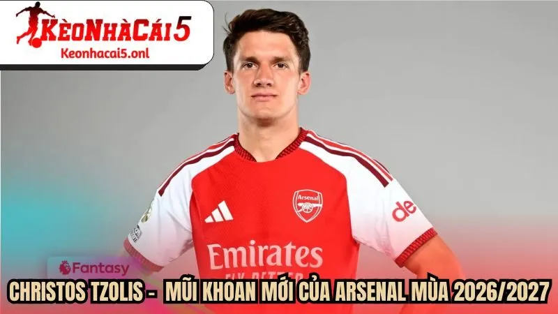 Christos Tzolis - Mũi khoan mới của Arsenal mùa 2026/2027