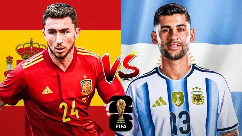 Tây Ban Nha vs Argentina - Đỉnh cao bóng đá
